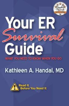 Paperback Your ER Survival Guide: What You Need To Know When You Go Book