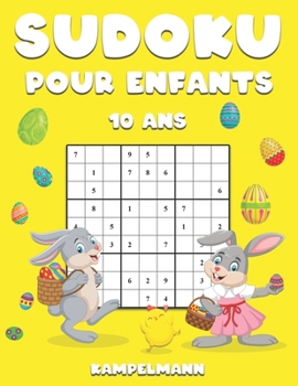 Paperback Sudoku Pour Enfants 10 Ans: 200 Sudoku pour Enfants de 10 Ans - Avec Instructions et Solutions - Large (Edizione di Pasqua) [French] Book