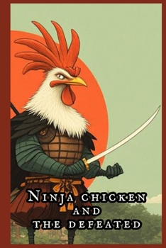 Paperback Ninja Chicken and the Defeated Book