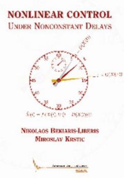 Hardcover Nonlinear Control Under Nonconstant Delays Book