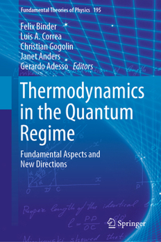 Hardcover Thermodynamics in the Quantum Regime: Fundamental Aspects and New Directions Book