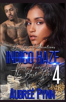 Indigo Haze: Thug Love is the Best Love - Book #1 of the Indigo Haze