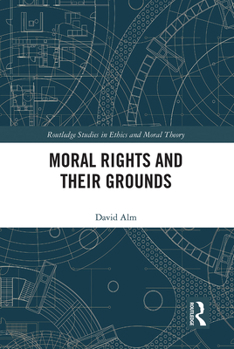 Paperback Moral Rights and Their Grounds Book