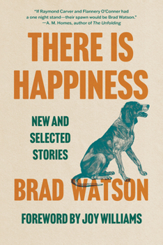 Paperback There Is Happiness: New and Selected Stories Book