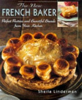Hardcover The New French Baker: Perfect Pastries and Beautiful Breads from Your Kitchen Book