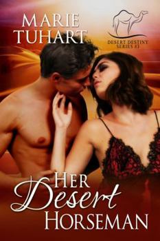 Her Desert Horseman - Book #3 of the Desert Destiny