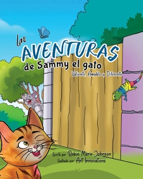 Paperback Las Aventuras de Sammy el gato: Valiente, Amable y Diferente [Spanish] Book