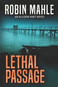 Lethal Passage : An Allison Hart Novel - Book #2 of the Allison Hart