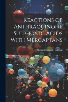 Paperback Reactions of Anthraquinone Sulphonic Acids With Mercaptans Book