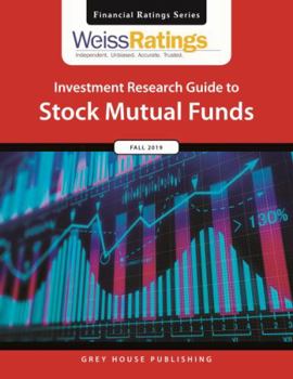 Paperback Weiss Ratings Investment Research Guide to Stock Mutual Funds, Fall 2019: 0 Book