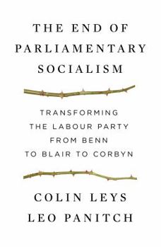 Paperback The End of Parliamentary Socialism: From New Left to New Labour Book