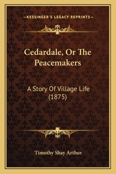 Paperback Cedardale, Or The Peacemakers: A Story Of Village Life (1875) Book