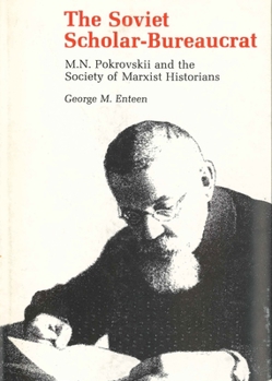 Paperback The Soviet Scholar-Bureaucrat: M. N. Pokrovskii and the Society of Marxist Historians Book