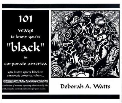 Paperback 101 Ways to Know You're "Black" in Corporate America: You Know You're Black in Corporate America When... Book