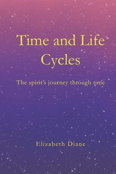 Paperback Time and Life Cycles: The spirit's journey through time Book