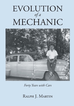 Hardcover Evolution of a Mechanic: Forty Years with Cars Book