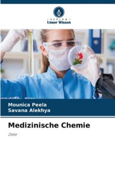 Medizinische Chemie: Ziele (German Edition)
