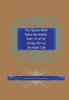 Paperback The Quran With Tafsir Ibn Kathir Part 14 of 30: Al Hijr 001 To An Nahl 128 Book