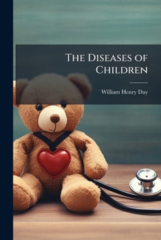 Paperback The Diseases of Children: A Practical and Systematic Work for Practitioners and Students Book