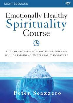 Emotionally Healthy Spirituality Course Video Study: It's impossible to be spiritually mature, while remaining emotionally immature