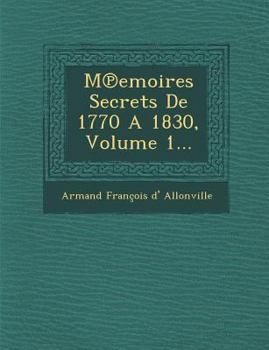 Paperback M Emoires Secrets de 1770 a 1830, Volume 1... [French] Book