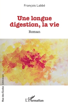 Paperback Une longue digestion, la vie [French] Book