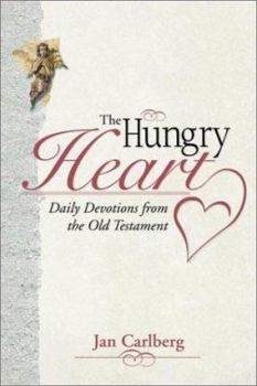 Paperback The Hungry Heart: Daily Devotions from the Old Testament Book