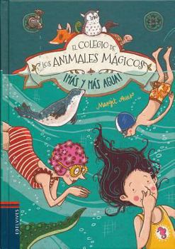 El Colegio de Los Animales Magicos. Mas y Mas Agua! - Book #6 of the Die Schule der magischen Tiere