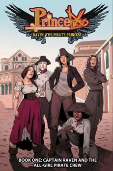 Princeless- Raven: The Pirate Princess Vol. 1: Captain Raven and the All-Girl Pirate Crew - Book #1 of the Raven: the Pirate Princess (Trades)