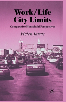 Paperback Work-Life City Limits: Comparative Household Perspectives Book