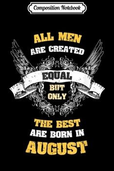 Paperback Composition Notebook: Born in August s All Men Equal Best Born In August Journal/Notebook Blank Lined Ruled 6x9 100 Pages Book