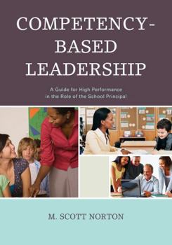 Hardcover Competency-Based Leadership: A Guide for High Performance in the Role of the School Principal Book