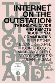 Paperback Internet on the Outstation: The Digital Divide and Remote Aboriginal Communities Book