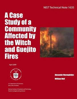 Paperback NIST Technical Note 1628: A Case Study of a Community Affected by the Witch and Guejito Fires Book