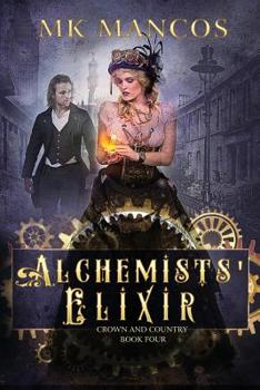 Paperback Alchemists' Elixir: Crown and Country Book 4 Book