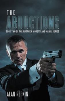 Paperback The Abductions: Book Two of the Matthew Moretti and Han Li Series Book