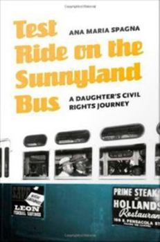 Misc. Test Ride on the Sunnyland Bus: A Daughter's Civil Rights Journey Book