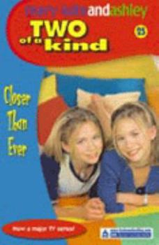 Closer Than Ever (Two of a Kind, #25) - Book #25 of the Two of a Kind Diaries