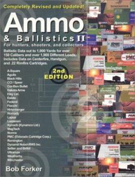Paperback Ammo & Ballistics II, Completely Revised and Updated: For Hunters, Shooters, and Collectors Book