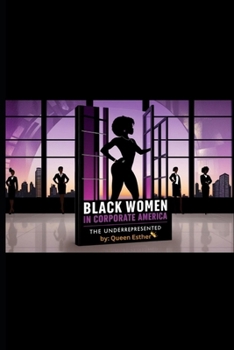 Paperback Black Women in Corporate America: the Underrepresented Book