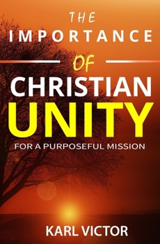 Paperback The Importance of Christian Unity for a Purposeful Mission Book