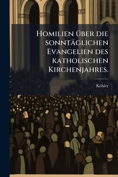 Homilien über die sonntäglichen Evangelien des katholischen Kirchenjahres.
