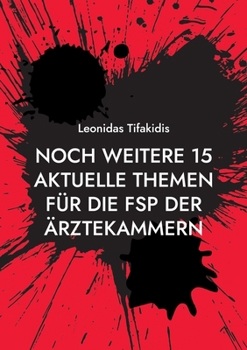 Paperback Noch weitere 15 aktuelle Themen für die FSP der Ärztekammern: 4. Buch mit Fragen zur Diagnosestellung der FSP bundesweit [German] Book