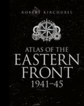 Hardcover Atlas of the Eastern Front: 1941-45 Book
