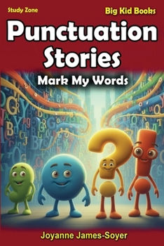 Punctuation Stories: Mark My Words (Big Kid Books)