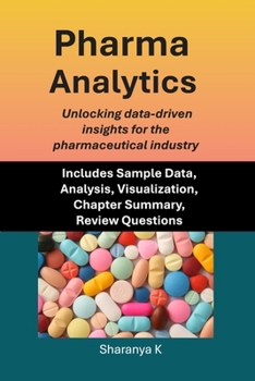 Paperback Pharma Analytics: Unlocking data-driven insights for the pharmaceutical industry Book