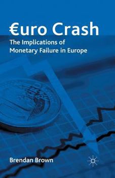 Paperback Euro Crash: The Implications of Monetary Failure in Europe Book