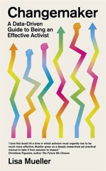 Hardcover Changemaker: A Data-Driven Guide to Being an Effective Activist Book