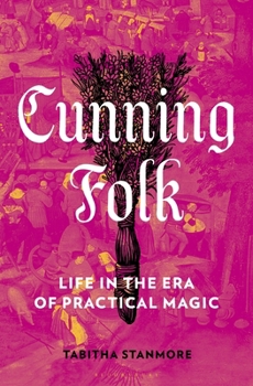 Hardcover Cunning Folk: Life in the Era of Practical Magic Book