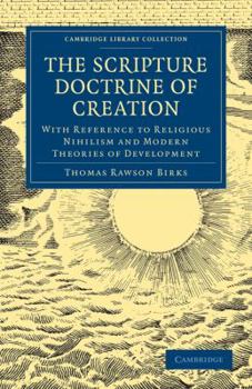 Paperback The Scripture Doctrine of Creation: With Reference to Religious Nihilism and Modern Theories of Development Book